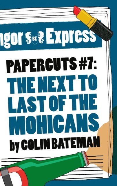 Colin Bateman - Papercuts 7: The Next to Last of the Mohicans, E-bok