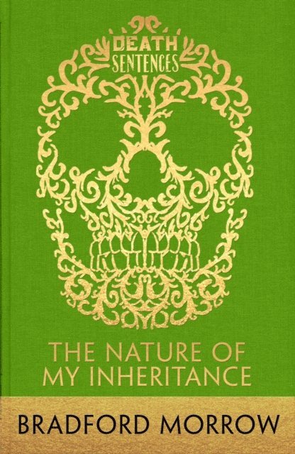 Bradford Morrow - Nature of My Inheritance, E-bok