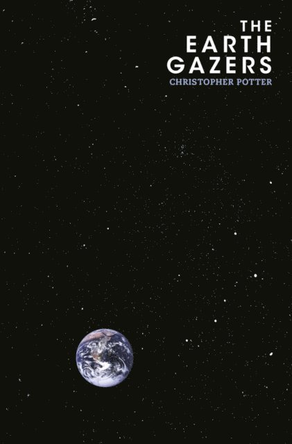 Christopher Potter - Earth Gazers, E-bok