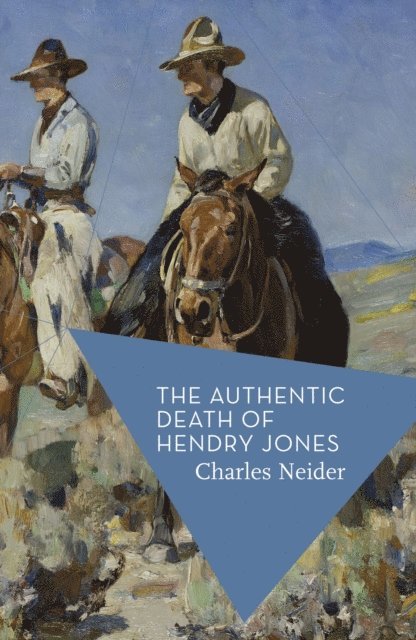Charles Neider - Authentic Death of Hendry Jones, E-bok