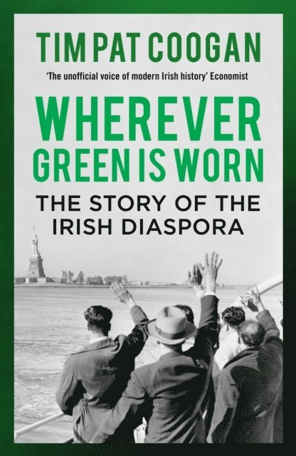 Tim Pat Coogan - Wherever Green is Worn, E-bok