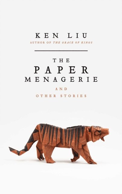 Ken Liu - Paper Menagerie, E-bok