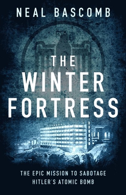Neal Bascomb - Winter Fortress, E-bok