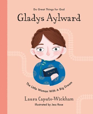 Laura Caputo-Wickham - Gladys Aylward, Inbunden. Tillgänglighet: Tillfälligt slut