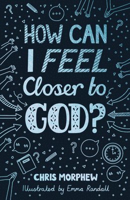 Chris Morphew - How Can I Feel Closer to God?, Häftad