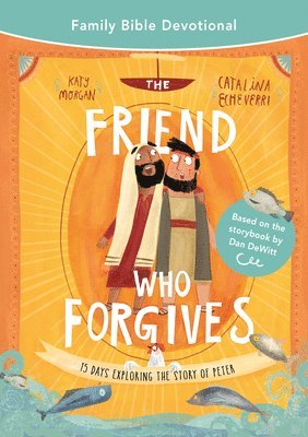 Katy Morgan - The Friend Who Forgives Family Bible Devotional, Häftad