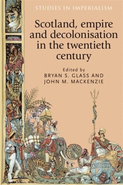 Bryan Glass, John M. MacKenzie - Scotland, Empire and Decolonisation in the Twentieth Century, E-bok