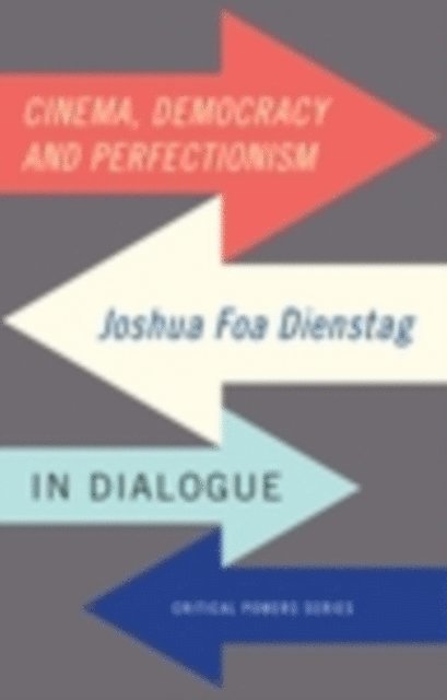 Joshua Foa Dienstag - Cinema, Democracy and Perfectionism, E-bok