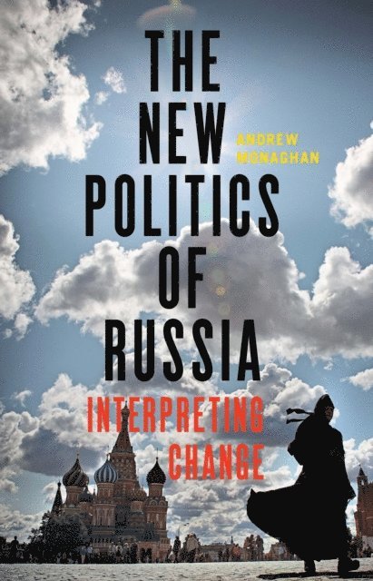 Andrew Monaghan - New Politics of Russia, E-bok
