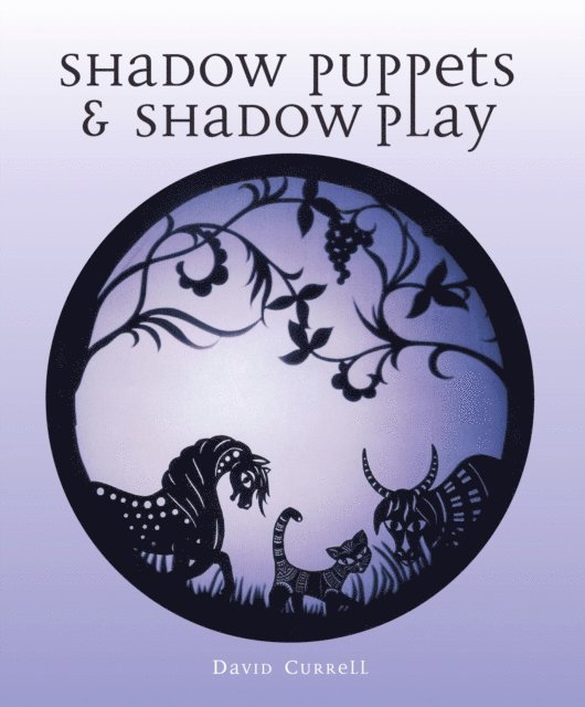 David Currell - Shadow Puppets and Shadow Play, E-bok