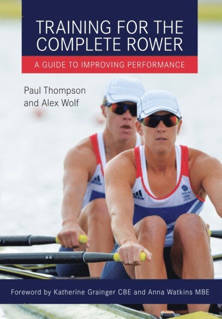 Paul Thompson, Alex Wolf - Training for the Complete Rower, E-bok