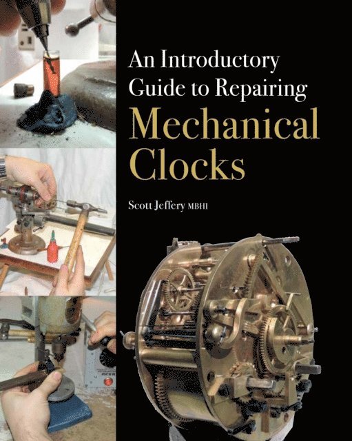 Scott Jeffery - Introductory Guide to Repairing Mechanical Clocks, E-bok