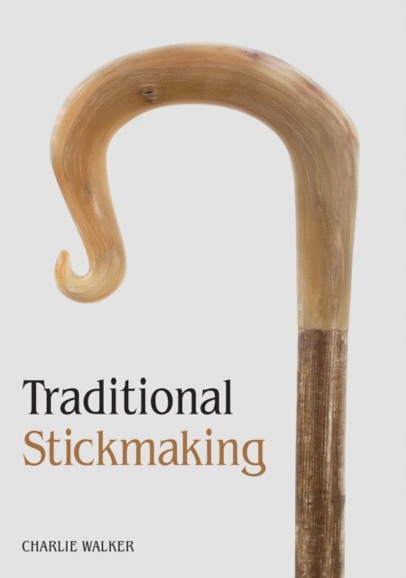 Charlie Walker - Traditional Stickmaking, E-bok