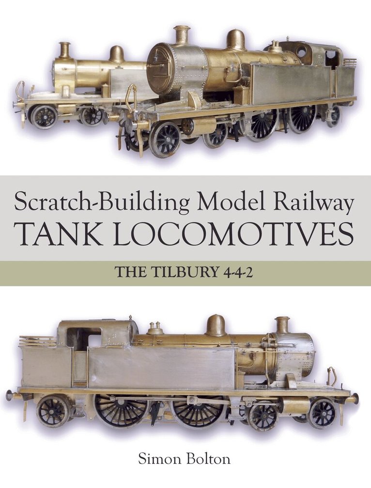 Simon Bolton - Scratch-Building Model Railway Tank Locomotives, Häftad