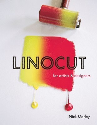 Linocut for Artists and Designers av Nick Morley