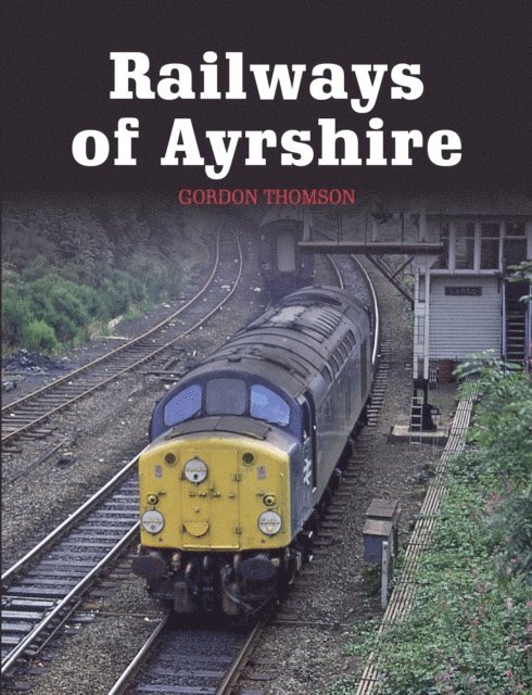 Gordon Thomson - Railways of Ayrshire, E-bok