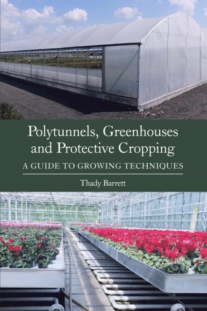 Thady Barrett - Polytunnels, Greenhouses and Protective Cropping, E-bok. Tillgänglighet: Lägg i varukorg