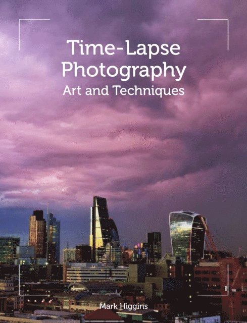 Mark Higgins - Time-Lapse Photography, E-bok. Tillgänglighet: Lägg i varukorg