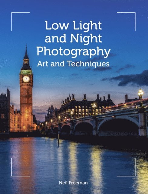 Neil Freeman - Low Light and Night Photography, E-bok