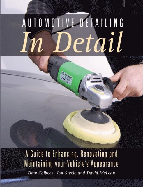 David McLean, Jon Steele, Dom Colbeck - Automotive Detailing in Detail, E-bok