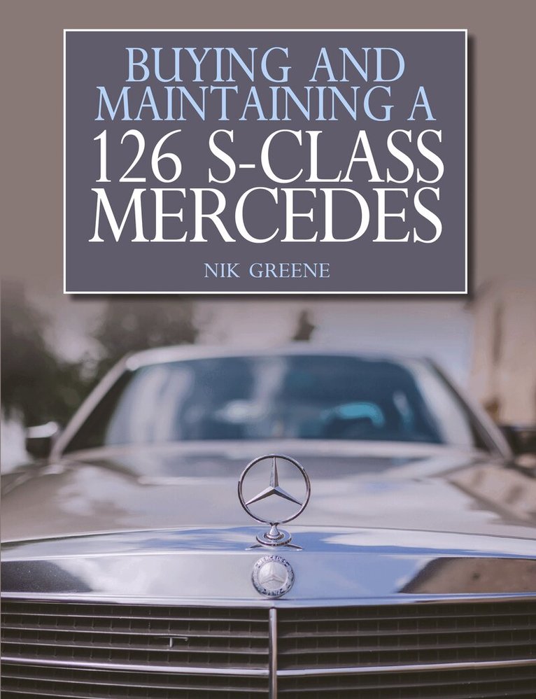 Nik Greene - Buying and Maintaining a 126 S-Class Mercedes, Häftad
