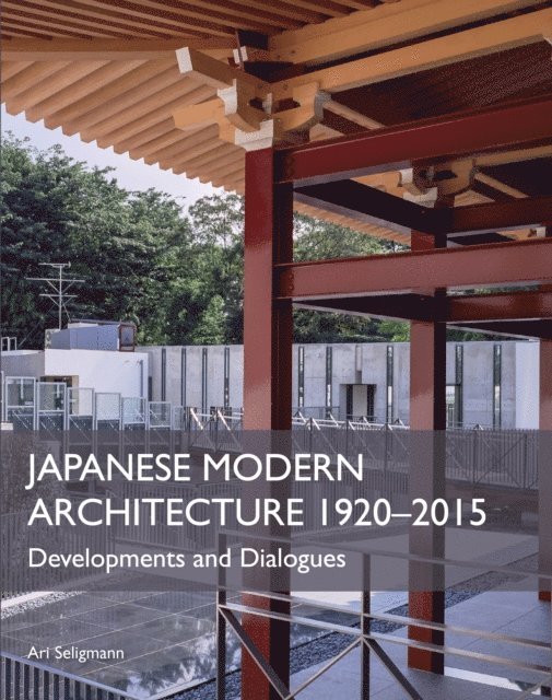 Ari Seligmann - Japanese Modern Architecture 1920-2015, E-bok