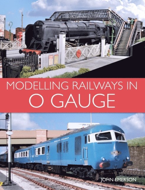 John Emerson - Modelling Railways in 0 Gauge, E-bok