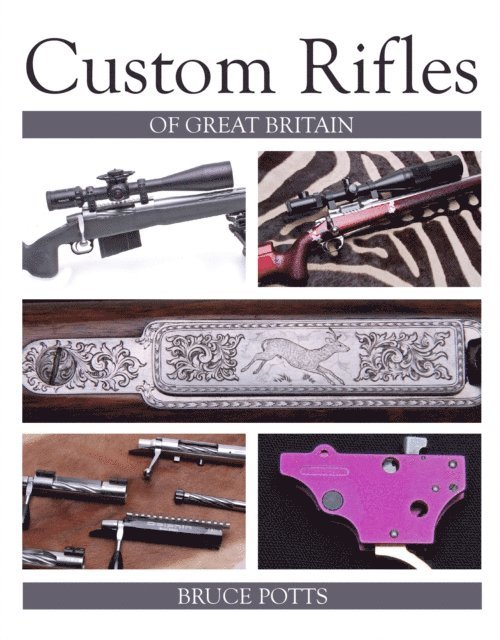 Bruce Potts - Custom Rifles of Great Britain, E-bok. Tillgänglighet: Lägg i varukorg