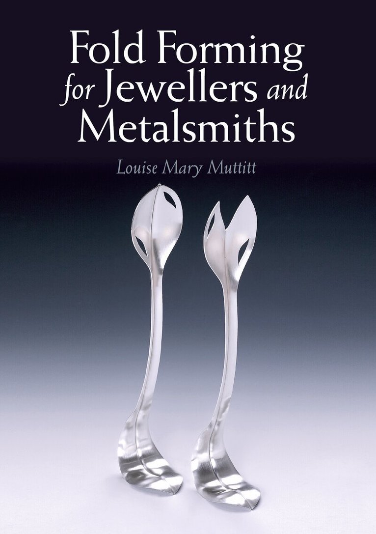 Louise Mary Muttitt - Fold Forming for Jewellers and Metalsmiths, Häftad. Tillgänglighet: Lägg i varukorg
