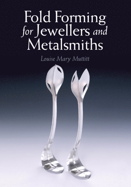 Louise Mary Muttitt - Fold Forming for Jewellers and Metalsmiths, E-bok. Tillgänglighet: Lägg i varukorg