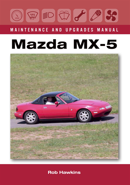 Rob Hawkins - Mazda MX-5 Maintenance and Upgrades Manual, E-bok