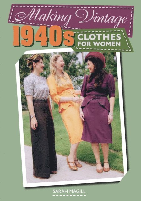 Sarah Magill - Making Vintage 1940s Clothes for Women, E-bok