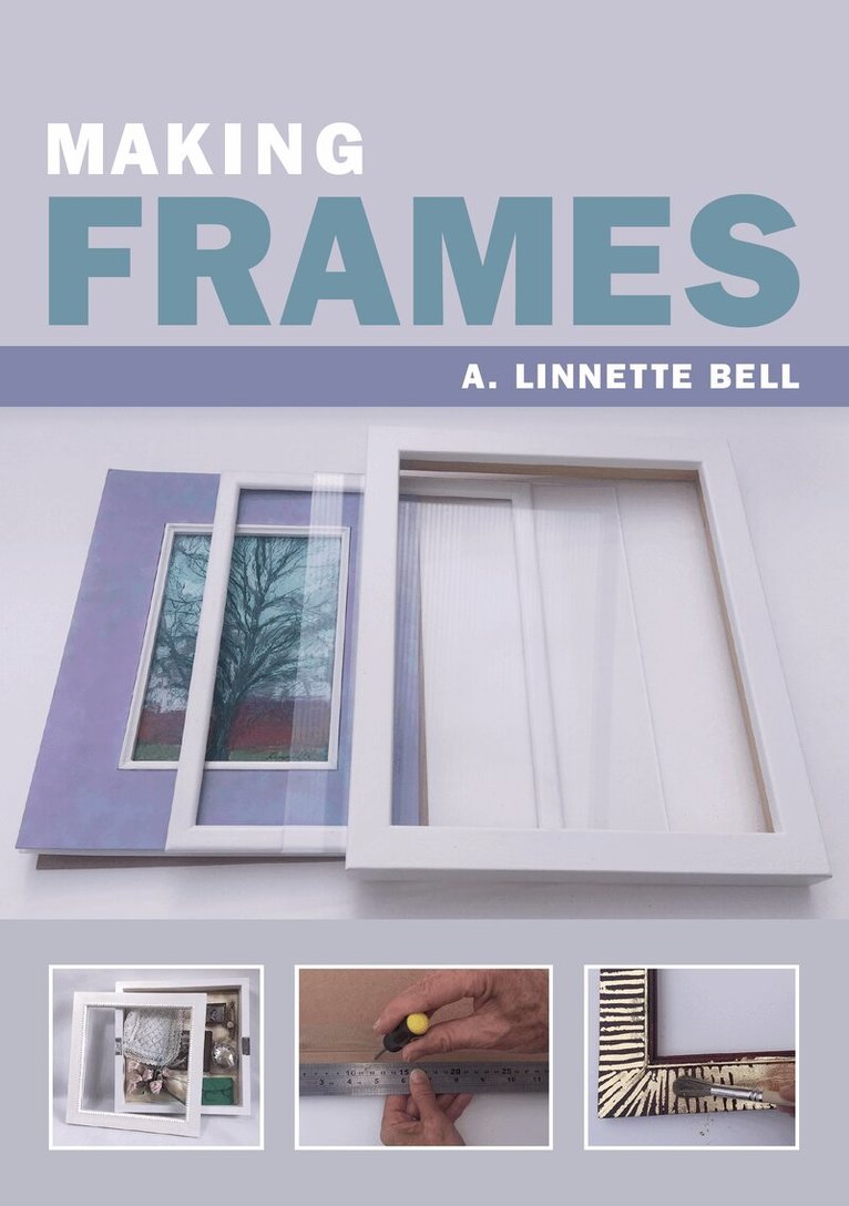 A Linnette Bell - Making Frames, Häftad