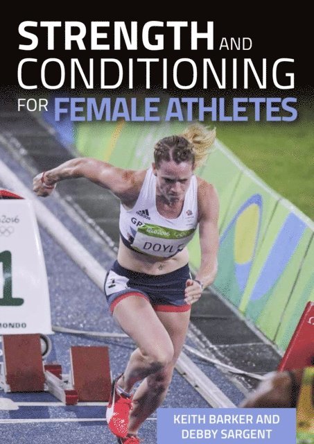Debby Sargent, Keith Barker - Strength and Conditioning for Female Athletes, E-bok