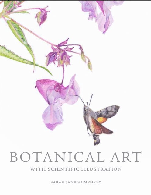 Sarah Jane Humphrey - Botanical Art with Scientific Illustration, E-bok