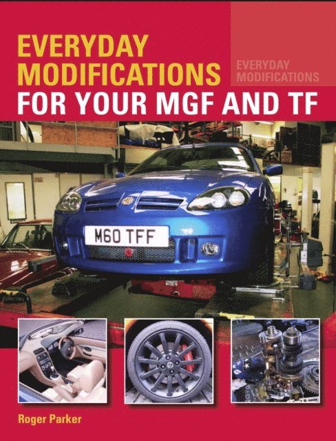 Roger Parker - Everyday Modifications for your MGF and TF, E-bok