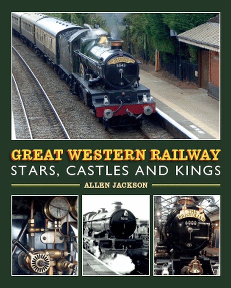 Allen Jackson - Great Western Railway Stars, Castles and Kings, Inbunden