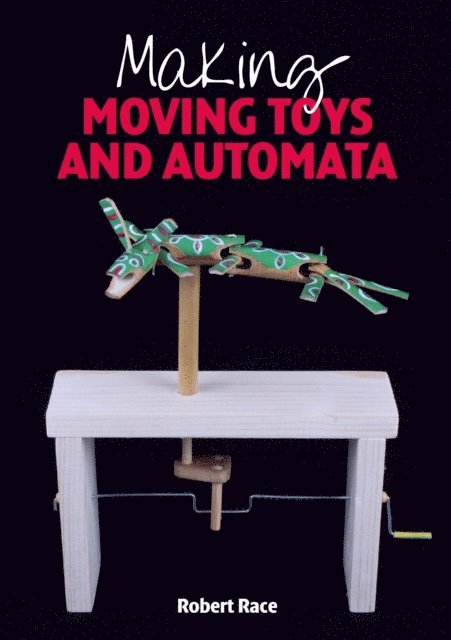 Robert Race - Making Moving Toys and Automata, E-bok