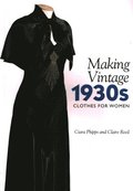 Making Vintage 1930s Clothes for Women