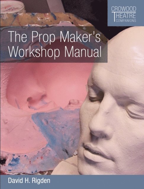 David H Rigden - Prop Maker's Workshop Manual, E-bok