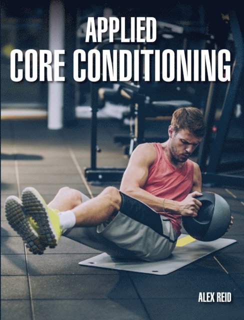 Alex Reid - Applied Core Conditioning, E-bok