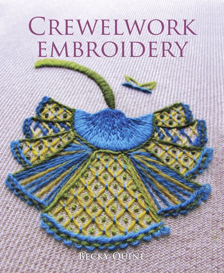 Becky Quine - Crewelwork Embroidery, Häftad