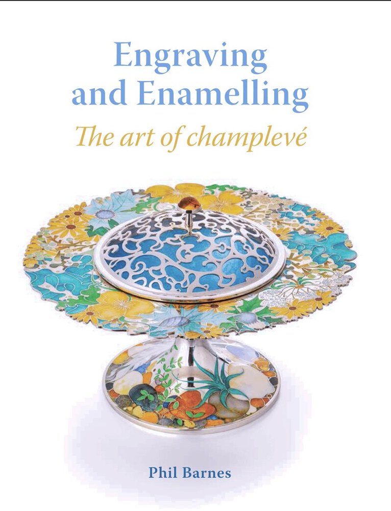 Phil Barnes - Engraving and Enamelling, Inbunden