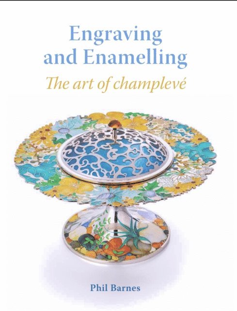 Phil Barnes - Engraving and Enamelling, E-bok