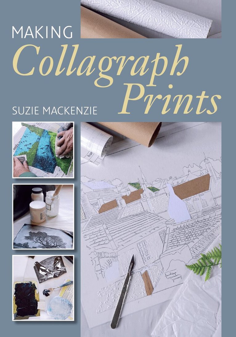 Suzie MacKenzie - Making Collagraph Prints, Häftad