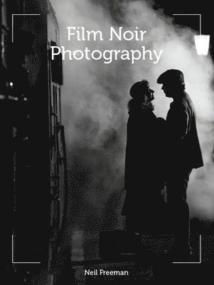 Film Noir Photography av Neil Freeman