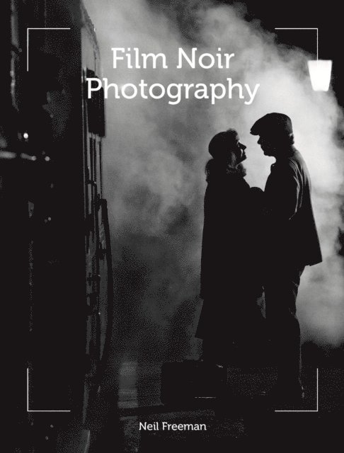 Neil Freeman - Film Noir Photography, E-bok