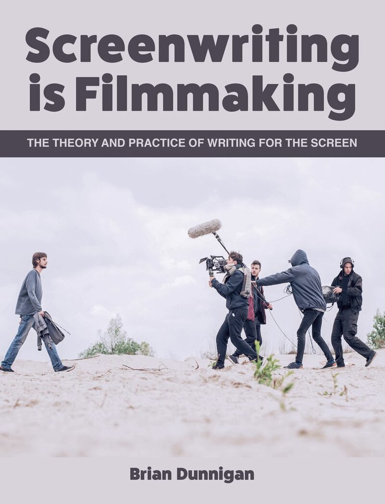 Brian Dunnigan - Screenwriting is Filmmaking, Häftad
