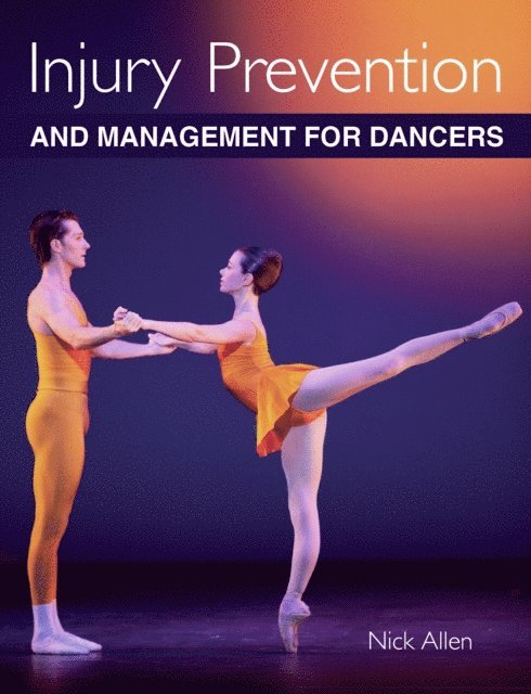 Nick Allen - Injury Prevention and Management for Dancers, E-bok