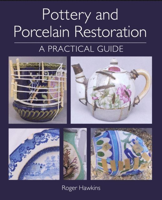 Roger Hawkins - Pottery and Porcelain Restoration, E-bok